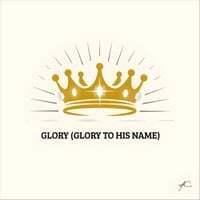 Glory (Glory To His Name)